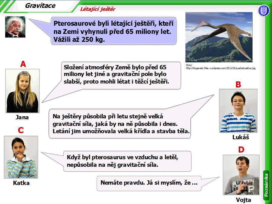 Také se často mylně domnívají, že působení gravitace se neuplatňuje ihned po vyhození míčku, ale až s určitým zpožděním nebo poté, co přestanou působit jiné síly, v tomto případě