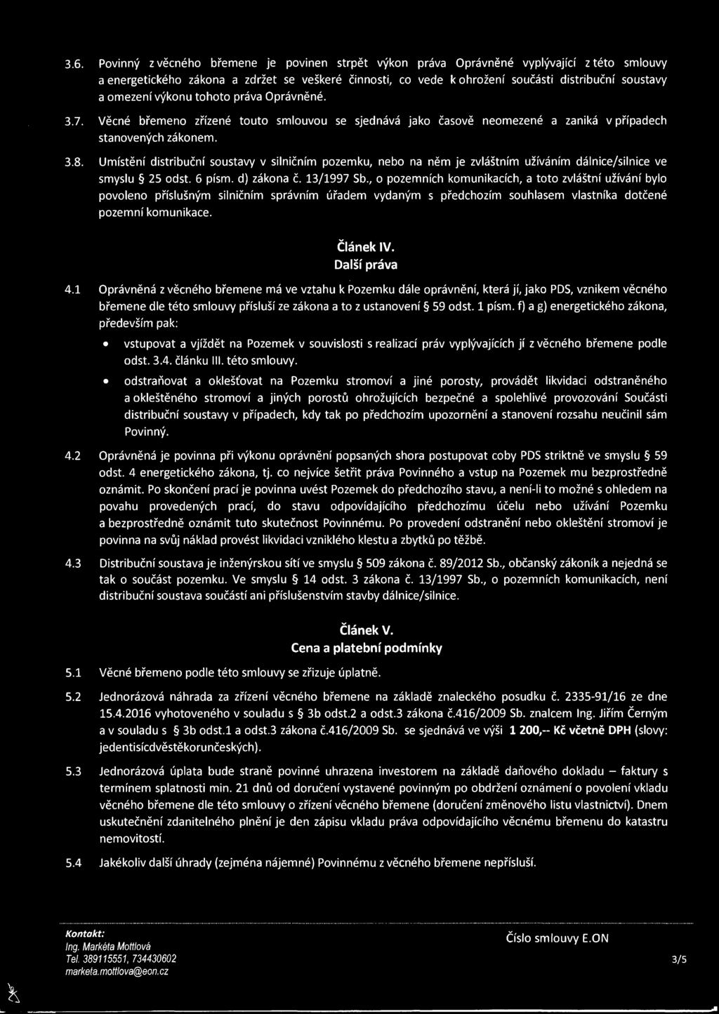 Umístění distribuční soustavy v silničním pozemku, nebo na něm je zvláštním užíváním dálnice/silnice ve smyslu 25 odst. 6 písm. d) zákona č. 13/1997 Sb.