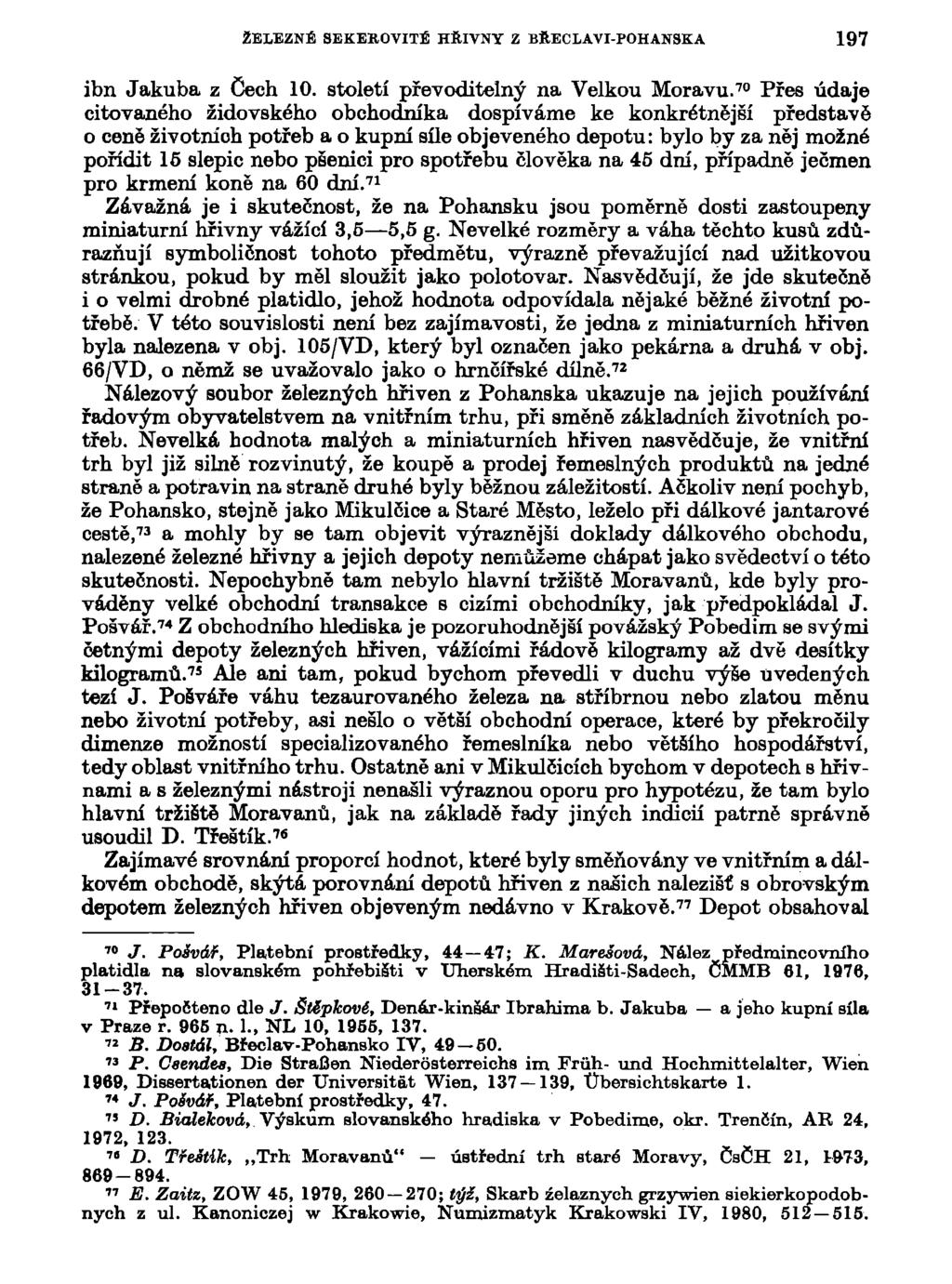 ŽELEZNÉ SEKEROVITÉ HŘIVNY Z BŘECLAVI-POHANSKA 197 ibn Jakuba z Cech 10. století převoditeiný na Velkou Moravu.