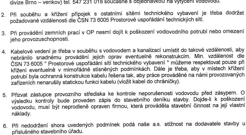 Tento požadavek byl zahrnut do podmínek výroku II. tohoto rozhodnutí (bod č. 11). Odůvodnění Dne 27. 12.