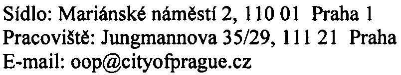 3 Z hlediska urbanistické koncepce a funkèních systémù HMP sdìluje, že zámìr je v souladu s Územním plánem sídelního útvaru hlavního mìsta Prahy (dále jen ÚPn).