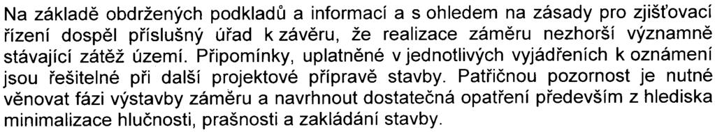 7 Dopravní opatøení, požadovaná ve vyjádøení MÈ Praha 6 k oznámení rozpracována v rámci další projektové pøípravy stavby.