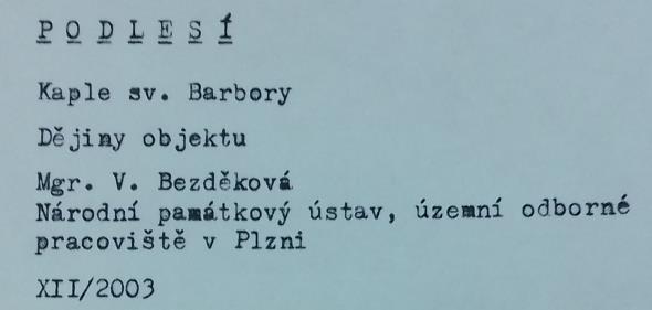 Úryvky z Dějiny objektu od Mgr. V. Bězděkové: Kaple je na první pohled zajímavá stavba: má půdorys širšího obdélníku o rozměrech 5,68 x 4,80 m s polygonálním závěrem.