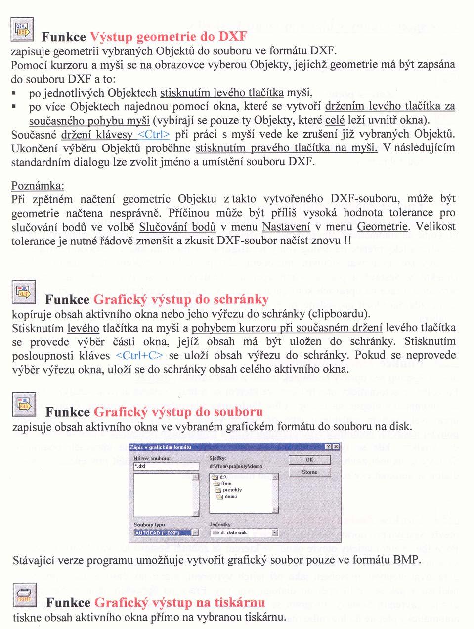 3.0 EXPORT GRAFICKÝCH VÝSTUPŮ Možnosti grafických výstupů je využíváno převážně