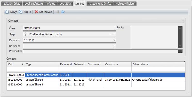 Záložka Činnosti Slouží k přehledu a vytváření činností osob zejména jako evidence agendy vydaných identifikátorů, provedených školení, uzavřených smluv, atd.