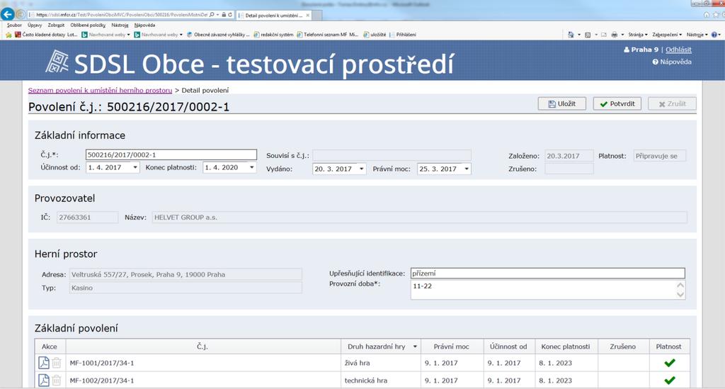 Správní orgán je povinen podle směrnice Ministerstva financí ze dne 3. dubna 2017 č. j. MF-929/2017/3404-9 nejpozději dnem nabytí právní moci povolení zanést následující údaje ÚČINNOST, KONEC PLATNOSTI, VYDÁNO a PRÁVNÍ MOC.