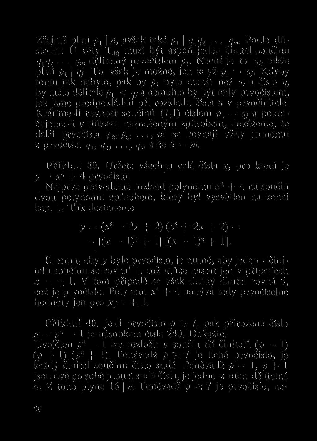 Zřejmě platí p x n, avšak také p x?»> Podle důsledku II věty T 42 musí být aspoň jeden činitel součinu?i?2?«> dělitelný prvočíslem p v Nechť je to q takže platí pí q,.