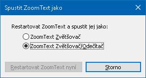 236 Spustit ZoomText jako Může se stát, že budete chtít instalovaný ZoomText Zvětšovač/Odečítač spustit jako ZoomText Zvětšovač. To uděláte v dialogu Spustit ZoomText jako.