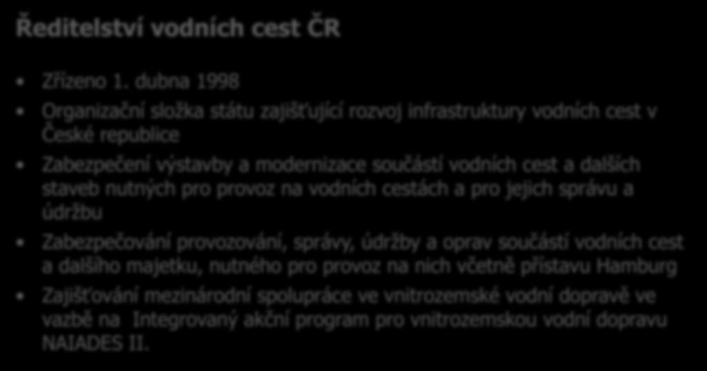 údržby a oprav součástí vodních cest a dalšího majetku, nutného pro provoz na nich včetně