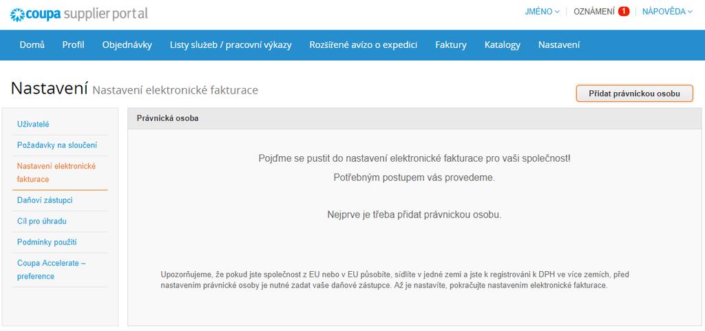 9 Záložka nastavení Aby bylo možné odesílat faktury, je třeba nejdříve provést nastavení elektronické fakturace / přidat právnickou osobu.