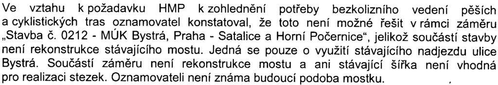 - 6 z 10 S-MHMP-170506/2007/00PNI/EW369-2/NoY Ve vztahu k požadavku HMP k zohlednìní potøeby bezkolizního vedení pìších a cyklistických tras oznamovatel konstatoval, že toto není možné øešit v rámci