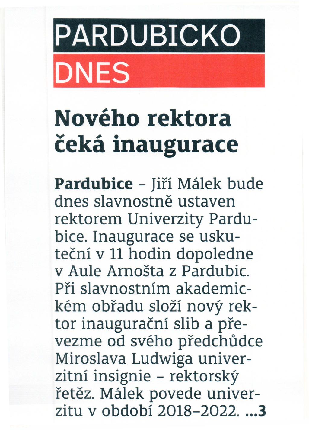 PARDUBICKO ONES Noveho rektora Ceka inaugurace Pardubice - Jiri Malek bude dnes slavnostne ustaven rektorem Univerzity Pardubice.