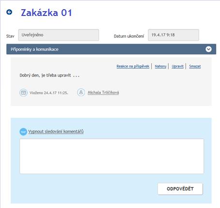 5.2 Komunikace k zadávacímu řízení Portál umožňuje k jednotlivým workflow zadávacích řízení vkládat připomínky/komentáře, a to jak administrátorům, tak vlastníkům/vkladatelům daného zadávacího řízení.