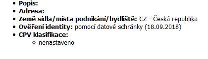 Vaší organizace: Ověření identity je jednorázový úkon, při kterém se ověřuje správnost úředního názvu organizace a