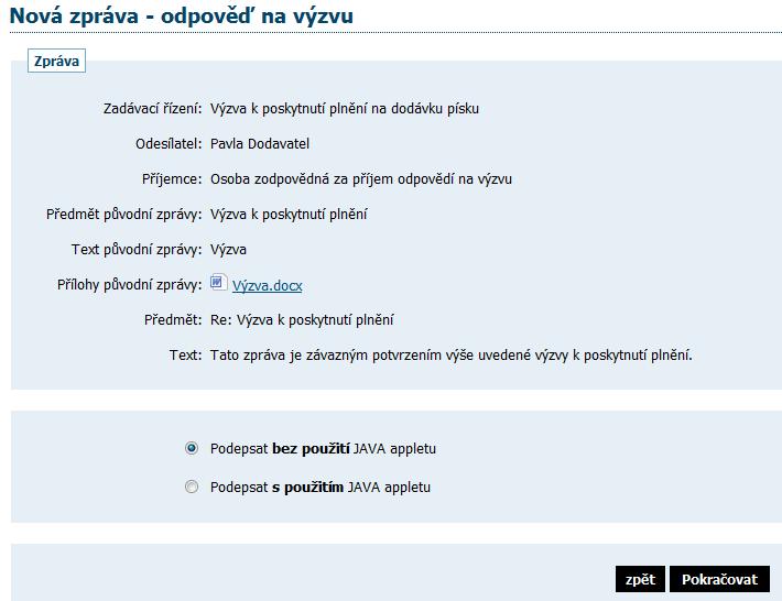 Obrázek 40: Výzva k poskytnutí plnění s odpovědí akceptací Pokud byla na výzvu k poskytnutí plnění odeslána odpověď, zobrazí se o ní informace na detailu výzvy.