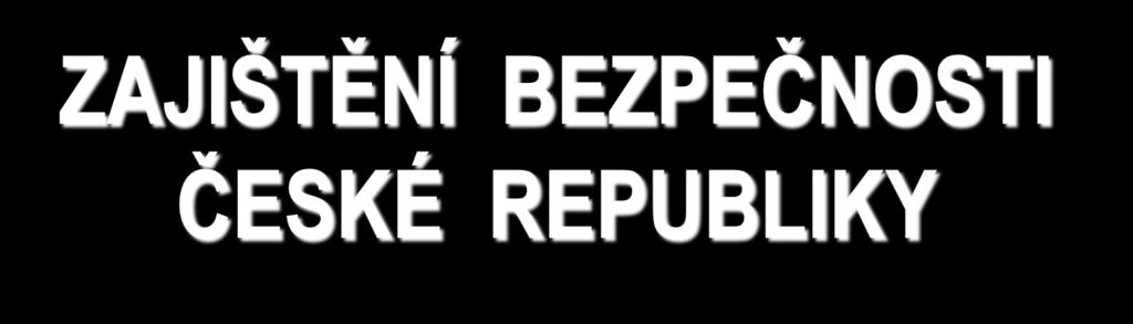 Vnitřní rozměr bezpečnosti - řeší Ministerstvo vnitra ČR, v jehož gesci byly připraveny a dnem 1.