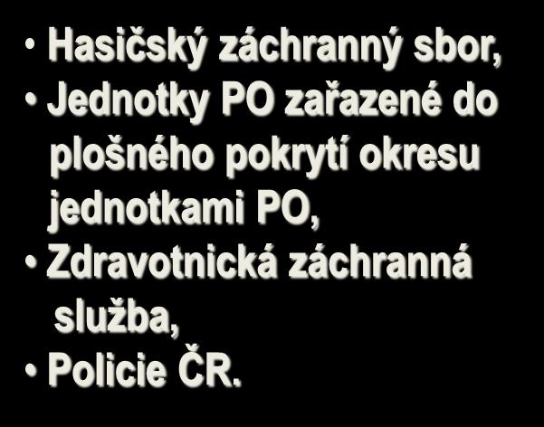 okresu jednotkami PO, Zdravotnická záchranná služba, Policie