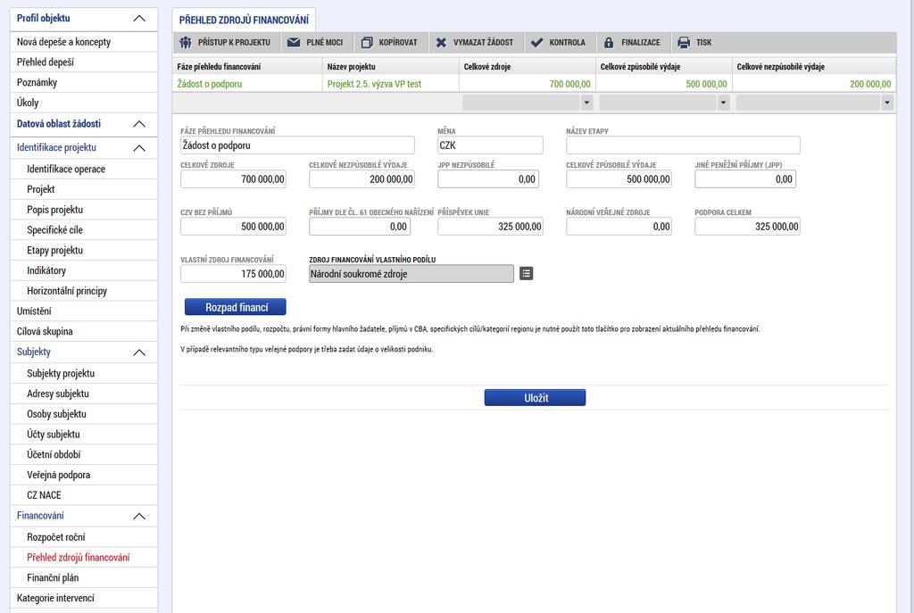 Přehled zdrojů financování Po vyplnění předchozího formuláře je nutné ve formuláři Přehled zdrojů financování provést přepočet, a to prostřednictvím tlačítka Rozpad financování.