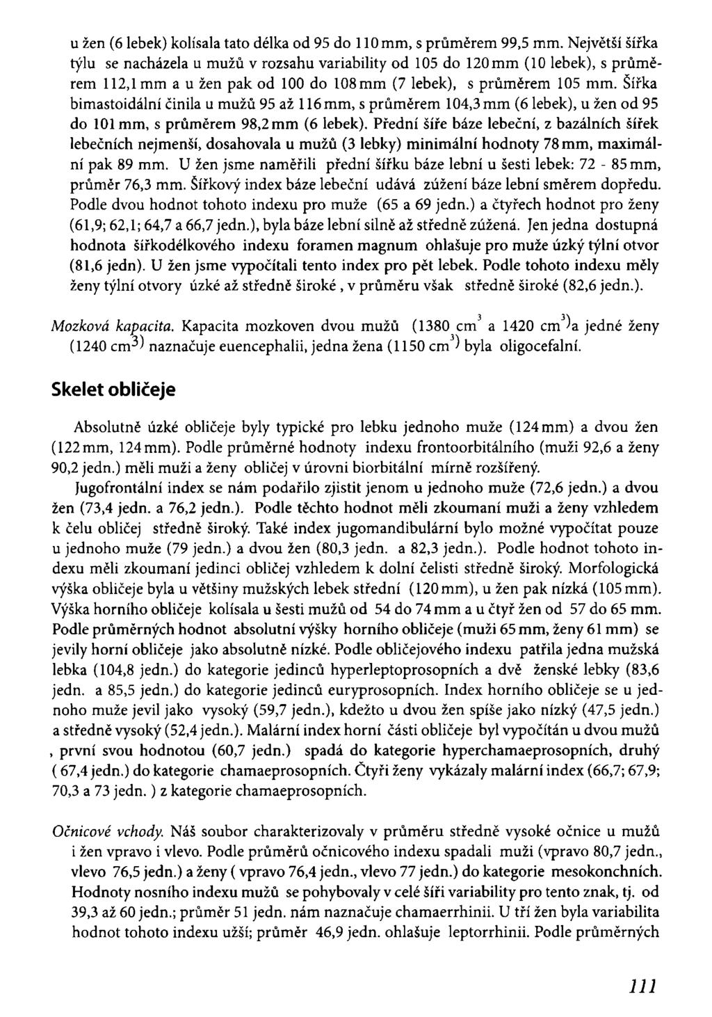 u žen (6 lebek) kolísala tato délka od 95 do 110 mm, s průměrem 99,5 mm.