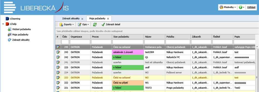 3 MOJE POŽADAVKY Moje požadavky volba zobrazí filtrovanou frontu požadavků, které patří uživateli aplikace v roli Zákazník.