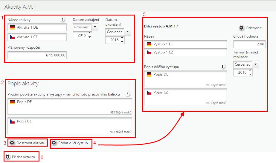 U každého PB je možné dále vyplnit jednu nebo více aktivit realizovaných v rámci něj. Novou aktivitu je možné přidat pomocí tlačítka Přidat aktivitu (6).