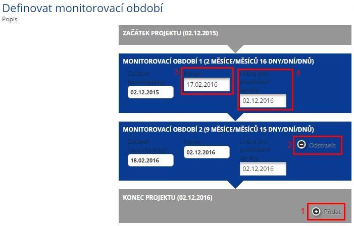 7.3.3. Definovat monitorovací období Na této záložce je třeba rozdělit realizaci projektu na jednotlivá monitorovací období (dále jen MO ).