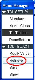 položku Tol tables Nabídka se rozšíří o další sekce - v sekci TOL TBL ACT klikneme na Retrieve Otevře se panel se soubory tolerančních polí Poznámka: soubory hole... jsou pro tolerování díry, shaft.