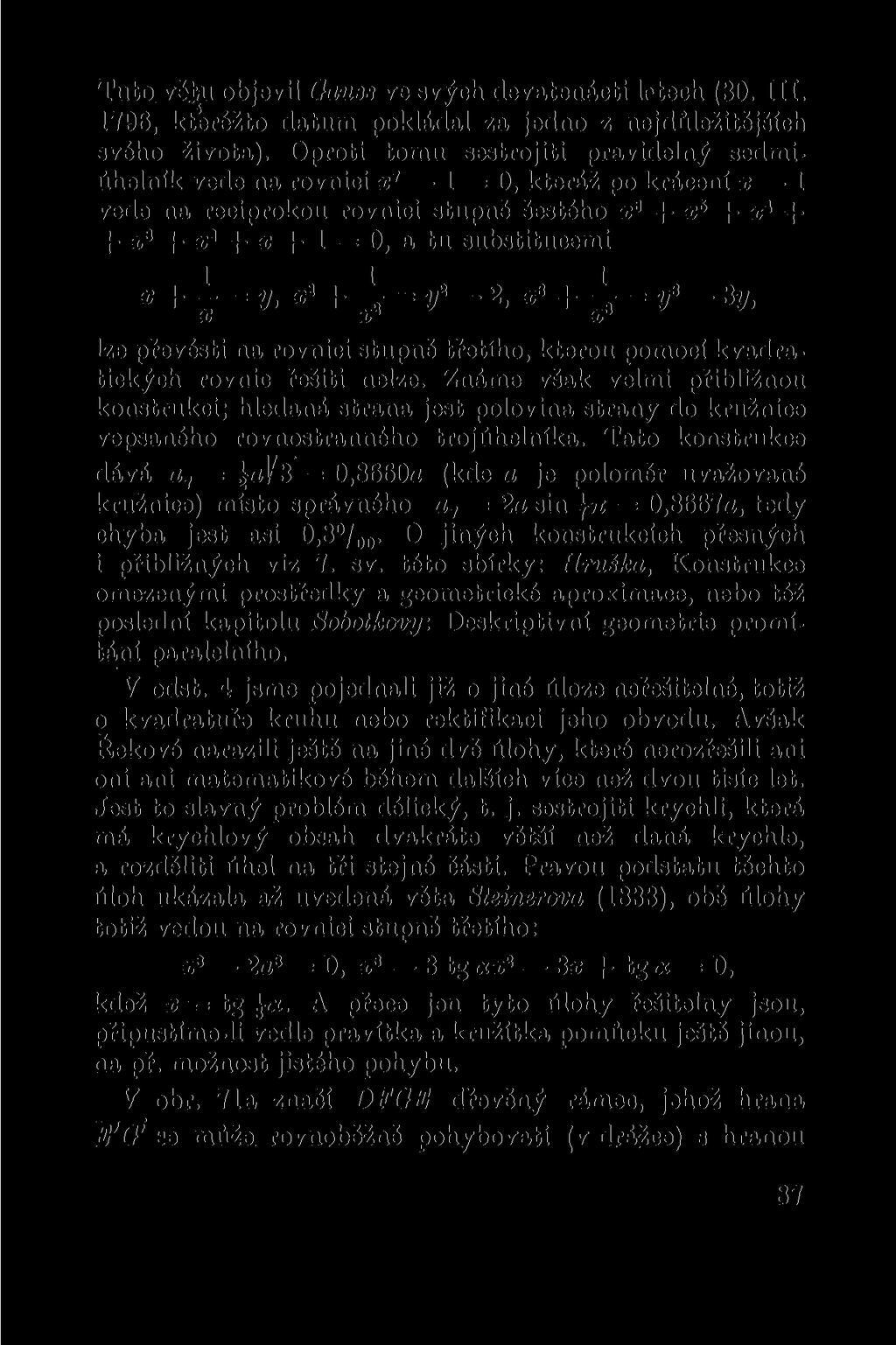 Tuto větu objevil Gauss ve svých devatenácti letech (30. III. 1796, kteréžto datum pokládal za jedno z nejdůležitějších svého života).