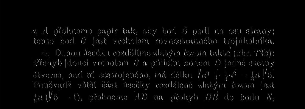 72b): Přehyb jdoucí vrcholem B a půlicím bodem D jedné strany čtverce, nad ní sestrojeného, má délku ]/a 2 + \a 2 = \a 1'5.