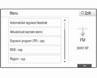 34 Rádio Výhody RDS Na displeji se zobrazí název programu nastavené stanice namísto její frekvence. Během vyhledávání stanice se informační systém naladí pouze na stanice RDS.