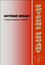 Publikační činnost ÚÚR III. Dotčené orgány v procesu územního plánování DOTČENÉ ORGÁNY V PROCESU ÚZEMNÍHO PLÁNOVÁNÍ Určeno především pro státní správu, tzn.