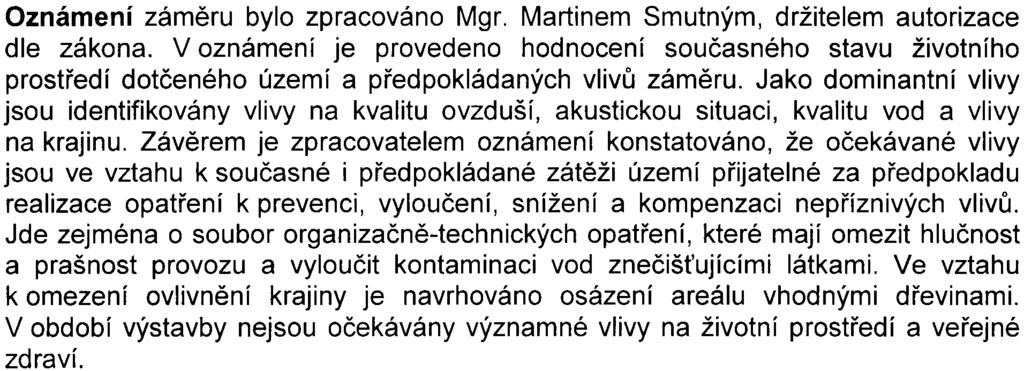 2 k zákonu a která charakterizují na jedné stranì vlastní zámìr a pøíslušné zájmové území, na druhé stranì z toho vyplývající významné potenciální vlivy na veøejné zdraví a životní prostøedí.