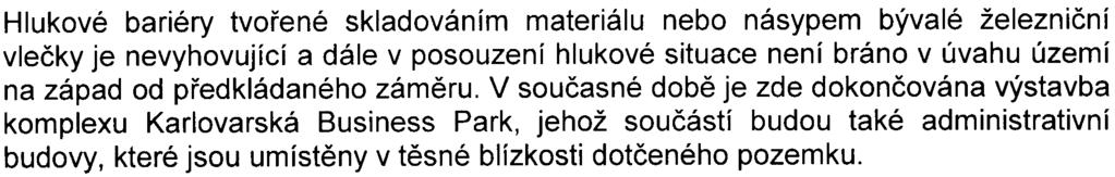 4- Mìstská èást Praha 6 (MÈ P6) požaduje zpracovat dokumentaci dle 8 zákona, a to pøedevším s dùrazem na problematiky kapacity støediska, hlukového a imisního zatížení (viz níže).