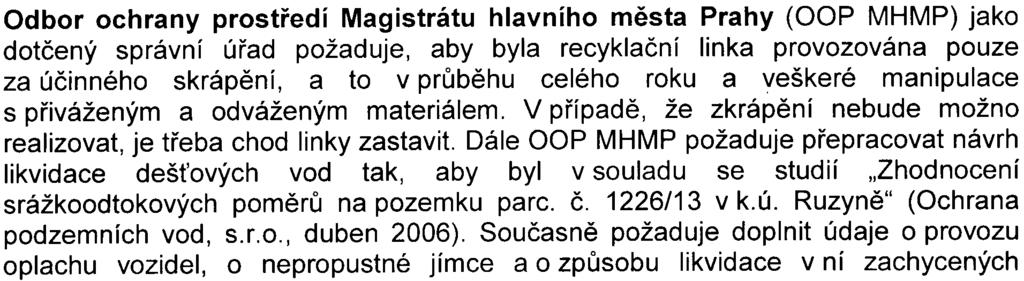 Jelikož pøíjezdová cesta po provizorní panelové komunikaci neodpovídá deklarovaným nárokùm na požadovaný provoz 20 až 30, pøevážnì nákladních, automobilù dennì, souèástí zámìru musí být také