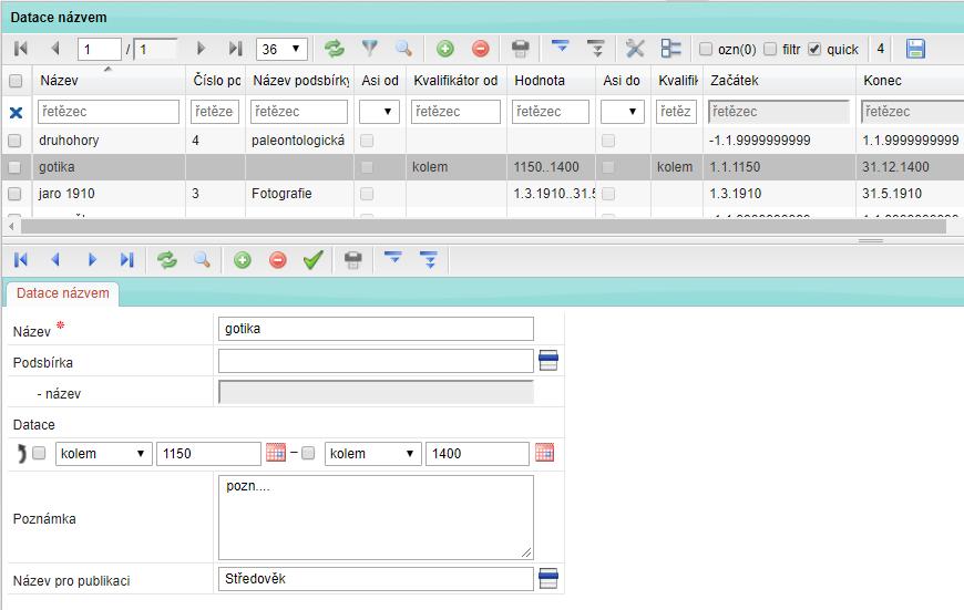 Užití datací v Museionu Datace jsou použity v: Chronologické evidenci (Kniha přírůstků) Systematické evidenci (Katalog, Inventární kniha) Publikační části (Předměty k publikaci) Datum určení v