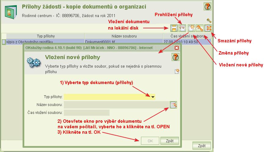 Postup vložení Kopie dokumentu o organizaci aj. se vkládají do aplikace obdobným způsobem: 7.2.