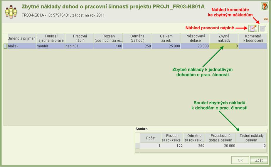 Například po zmáčknutí tlačítka Dohody o pracovní činnosti se otevře seznam dohod o pracovní činnosti (formulář Zbytné náklady