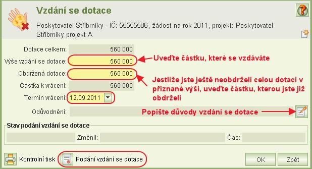 , můžete podání vzdání se dotace vzít zpět. Kontaktujte příslušného pracovníka MPSV, který vám povolí vzít vzdání se dotace zpět. Podrobněji viz kap. 12.