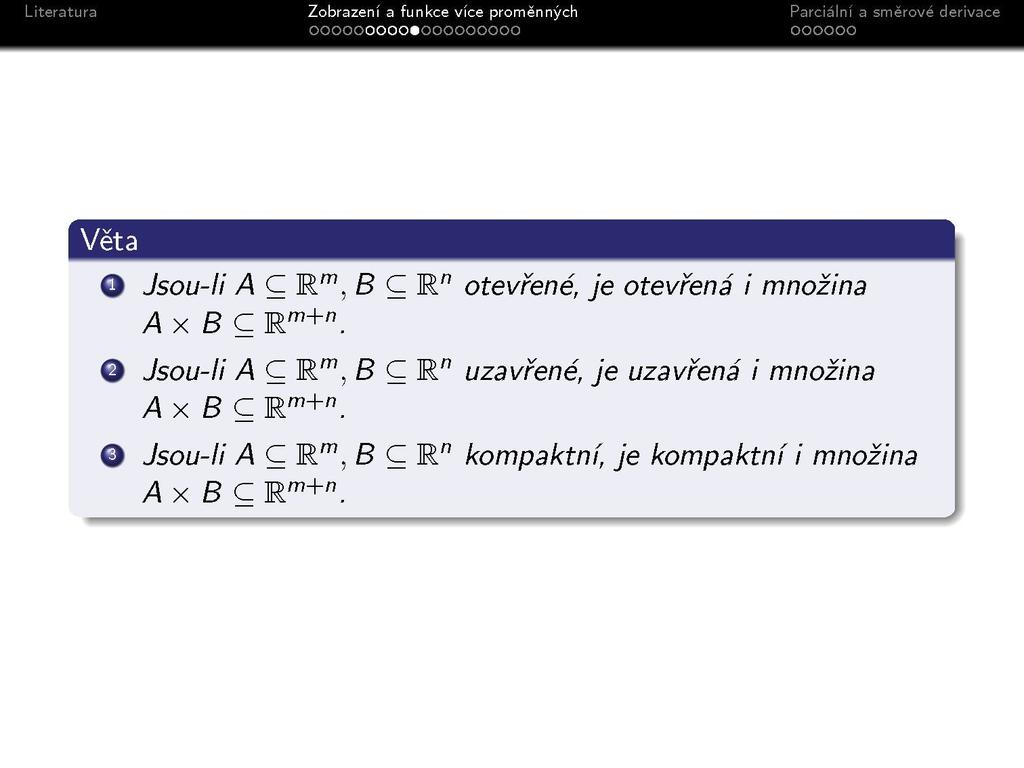 PBfl O Jsou-li ACR m ß C R" otevřené, je otevřená i množina Ax ß C R m +" Q Jsou-li ACR m B C R" uzavřené,