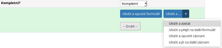 Uložení formuláře Formulář může být uložen několika způsoby. Data se uloží vždy stejně, jen se po uložení dostaneme vždy na jiný cíl (obr. 6.).