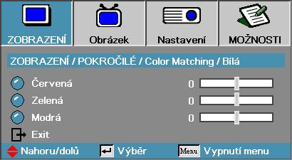 Zobrazení Pokročilé Color Matching Barvy (vyjma bílé) Stisknutím tlačítek vyberte barvu a stisknutím klávesy ENTER upravte nastavení odstínu, sytosti a zesílení.