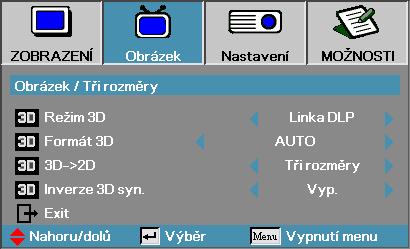 Obrázek Tři rozměry Režim 3D DLP Link: Volbou Linka DLP nastavte optimální volby pro DLP Link 3D brýle. VESA 3D: Volba VESA 3D umožňuje používat optimalizovaná nastavení pro IR 3D obraz.