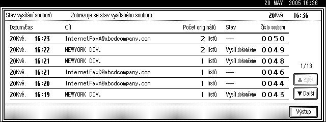 Zmìna/Potvrzení komunikaèních informací Kontrola vîsledku vysílání (Stav vysílání souborù) Vysílání mùôete potvrdit na displeji, zprávou nebo e-mailem.