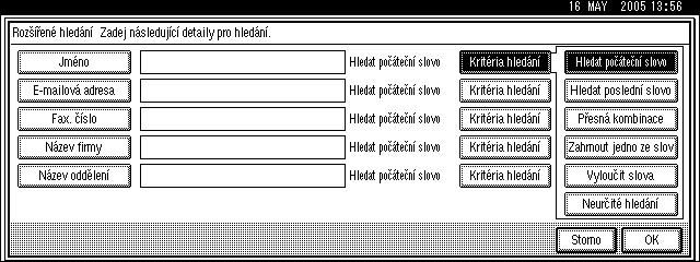 Hledání pøíjemcù v adresáøi H Stisknìte [Kritéria hledání] pro kaôdou podmínku a pak zvolte kritéria hledání.