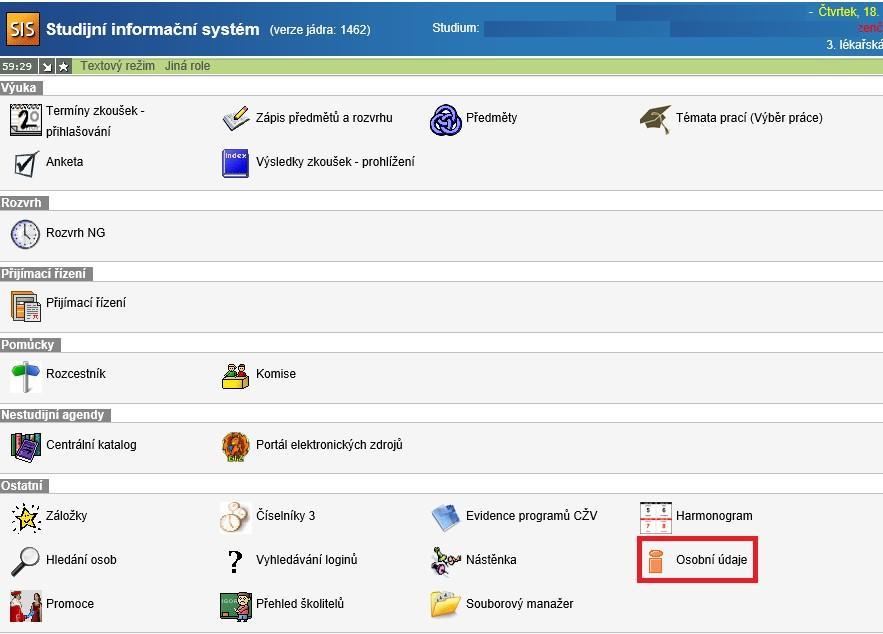 Příloha č. 3 příkazu děkana č. 16/2018 Modul SIS - Osobní údaje /pro studenty/ I. Změna osobních údajů II. Tisk Evidenčního listu III. Potvrzení o studiu IV.