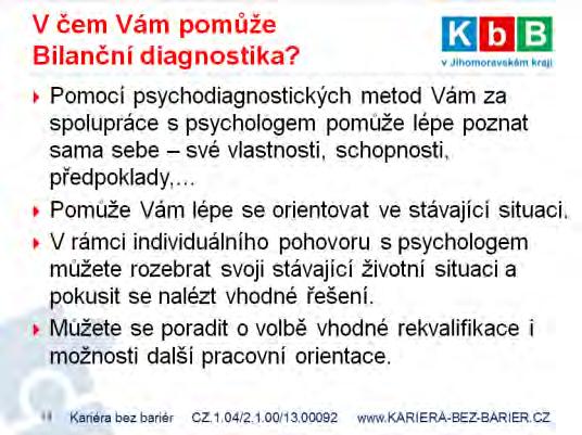 Důležitým kritériem pro výběr klienta do projektu byla jeho ochota zapojit se do celého vzdělávacího procesu projektu tak, aby se mu zvýšily šance pro zahájení aktivního pracovního života s