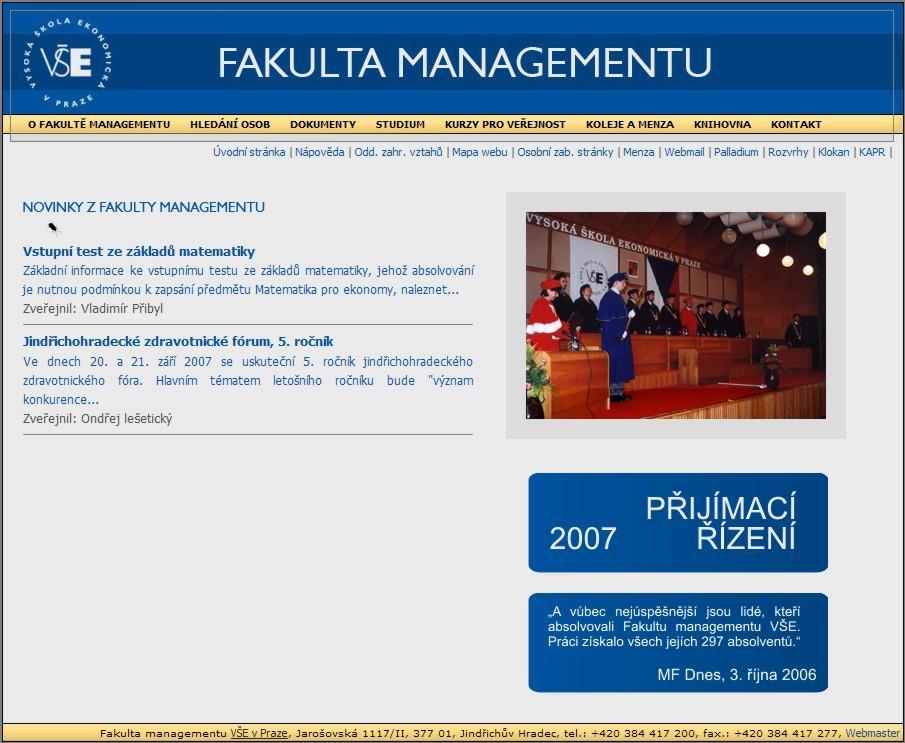 Praktický návrh konkrétního řešení www.fm.vse.cz Současná podoba webových stránek Fakulty managementu Vysoké školy ekonomické v Praze je od 5. dubna 2006.