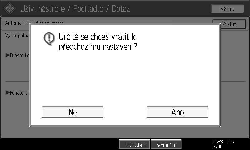 Upozornìní Pøi návratu automatické kalibrace barev z funkce kopírování stisknìte tlaèítko [Pøedchozí nastavení] v poloôce Funkce kopírky.