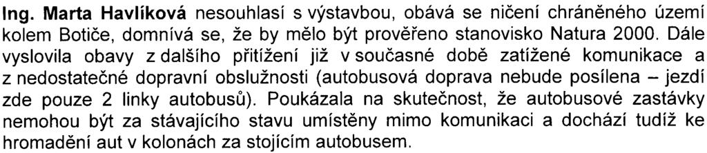 Odbor ochrany prostøedí Magistrátu hlavního mìsta Prahy nemá k zámìru žádné podstatné pøipomínky. Ing.