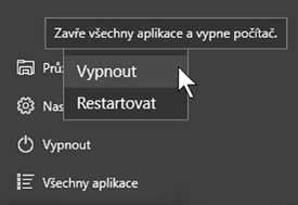 Potom stiskněte tlačítko Windows: zobrazí se nabídka Start. Z ní zadejte příkaz Vypnout. Zobrazí se nevelká podnabídka jako na obrázku 1.18.